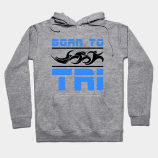 Triathlete Born To Tri Hoodie